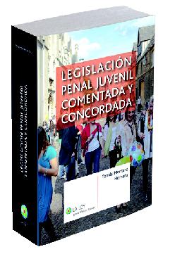 Legislacion penal juvenil comentada y concordada Legislacion penal juvenil comentada y concordada