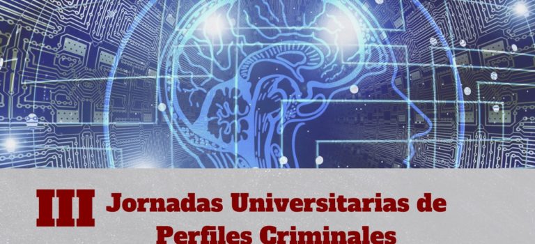 III Jornadas Universitarias de perfiles criminales III Jornadas Universitarias de perfiles criminales
